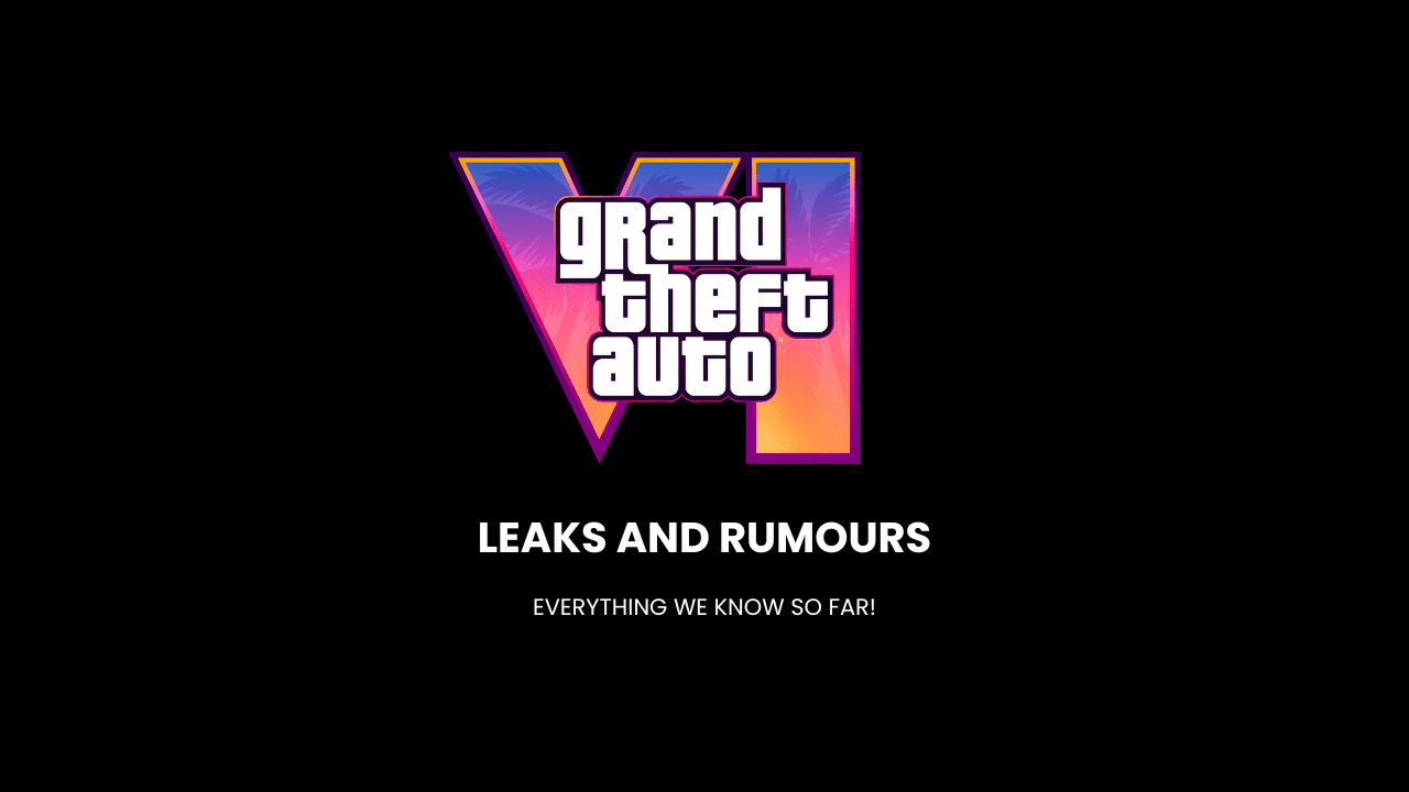 Gta 6 Leaks and rumours